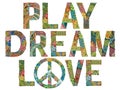 Words PLAY DREAM LOVE. Vector decorative zentangle object