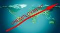 Words UNEMPLOYMENT and growing up red arrow on Earth map background. Concept of increase in the number of unemployed in world.