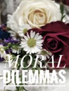 the words MORAL DILEMMAS written on a white flower background Royalty Free Stock Photo