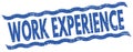 WORK EXPERIENCE text on blue lines stamp sign