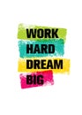 Work Hard Dream Big Creative Motivation Quote. Bright Brush Vector Typography Banner Print Concept Royalty Free Stock Photo