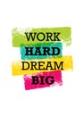 Work Hard Dream Big Creative Motivation Quote. Bright Brush Vector Typography Banner Print Concept Royalty Free Stock Photo