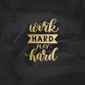 Work Hard Play Hard gold motivational quote