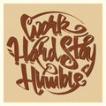 Work hard stay humble lettering sign