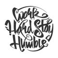 Work hard stay humble vector letterning typography