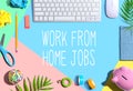 Work from home jobs theme with office supplies