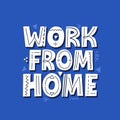 Work from home quote. HAnd drawn vector lettering for banner, social media. Freelance concept