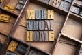 Work from home in wooden typeset letters