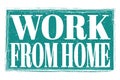 WORK FROM HOME, words on blue grungy stamp sign