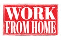 WORK FROM HOME, words on red grungy stamp sign