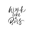 Work like a boss phrase. Modern vector brush calligraphy.