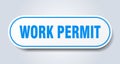 work permit sign. rounded isolated button. white sticker Royalty Free Stock Photo