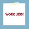 work less post it on blue Royalty Free Stock Photo