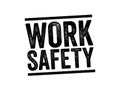 Work Safety is a multidisciplinary field concerned with the safety, health, and welfare of people at work, text stamp concept