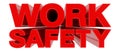 WORK SAFETY word on white background 3d rendering Royalty Free Stock Photo