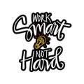 Work smart not hard hand lettering. Royalty Free Stock Photo