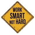 Work smart not hard vintage rusty metal sign