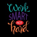 Work Smart Not Hard. Royalty Free Stock Photo