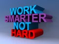 Work smarter not hard on blue Royalty Free Stock Photo