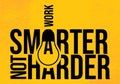 Work smarter not harder for work job banner poster background