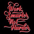 Work smarter not harder motivational typography design Royalty Free Stock Photo