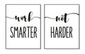 Work Smarter Not Harder poster.