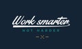 Work smarter not harder quote