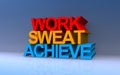 Work sweat achieve on blue