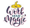 Work your magic colored calligraphy, vector illustration.