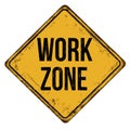 Work zone vintage rusty metal sign