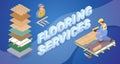 Worker, construction tools and isometric words Flooring Services. Vector illustration.