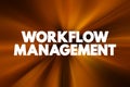 Workflow management - identification, organization, and coordination of a particular set of tasks that produce a specific outcome Royalty Free Stock Photo