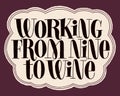 Working From Nine To Wine Hand Lettering