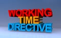 working time directive on blue Royalty Free Stock Photo
