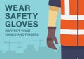 Workplace golden safety rule. Wear safety gloves, protect your hands and fingers. Use personal protective equipment.