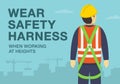 Workplace golden safety rule. Wear safety harness when working at heights. Use personal protective equipment.