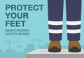 Workplace golden safety rule. Wear safety proper safety shoes, protect your feet. Use personal protective equipment.