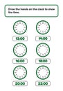 Worksheet for kids preschool and school age. Draw hands on the clock show time round watch.