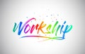 Workship Creative Vetor Word Text with Handwritten Rainbow Vibrant Colors and Confetti