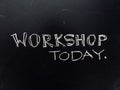 Workshop Today Handwritten on Blackboard