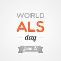 World ALS day. Amyotrophic Lateral Sclerosis. Vector illustration, flat design