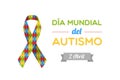 World Autism Day in Spanish. Dia mundial del autismo. Autism awareness ribbon with colorful puzzle pieces. Vector illustration, Royalty Free Stock Photo