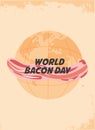 World Bacon Day. Vector illustration of a globe surrounded by bacon with the inscription Happy Bacon Day. Royalty Free Stock Photo