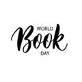 World Book day. Lettering composition, perfect for invitation, poster, cards, t-shirts, mugs, pillows and social media