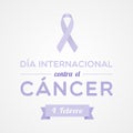 World Cancer Day in Spanish. Dia internacional contra el cancer. February 4. Vector illustration, flat design