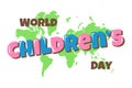 World childrens day. Happy International Holiday concept. Temlate for banner, card, poster. Map and lettering. Vector Royalty Free Stock Photo
