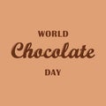 World chocolate day 7 July greeting card, banner, background with sweet milk liquid chocolate lettering text Royalty Free Stock Photo