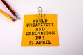 World Creativity and Innovation Day 21 April. Note sheet with text on white background Royalty Free Stock Photo