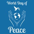 World Day of Peace card with dove, branch, hand of God protecting the planet Earth. International holiday concept with Royalty Free Stock Photo