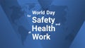 World Day for Safety and Health at Work holiday card. Poster with earth map, blue gradient lines background, white text Royalty Free Stock Photo